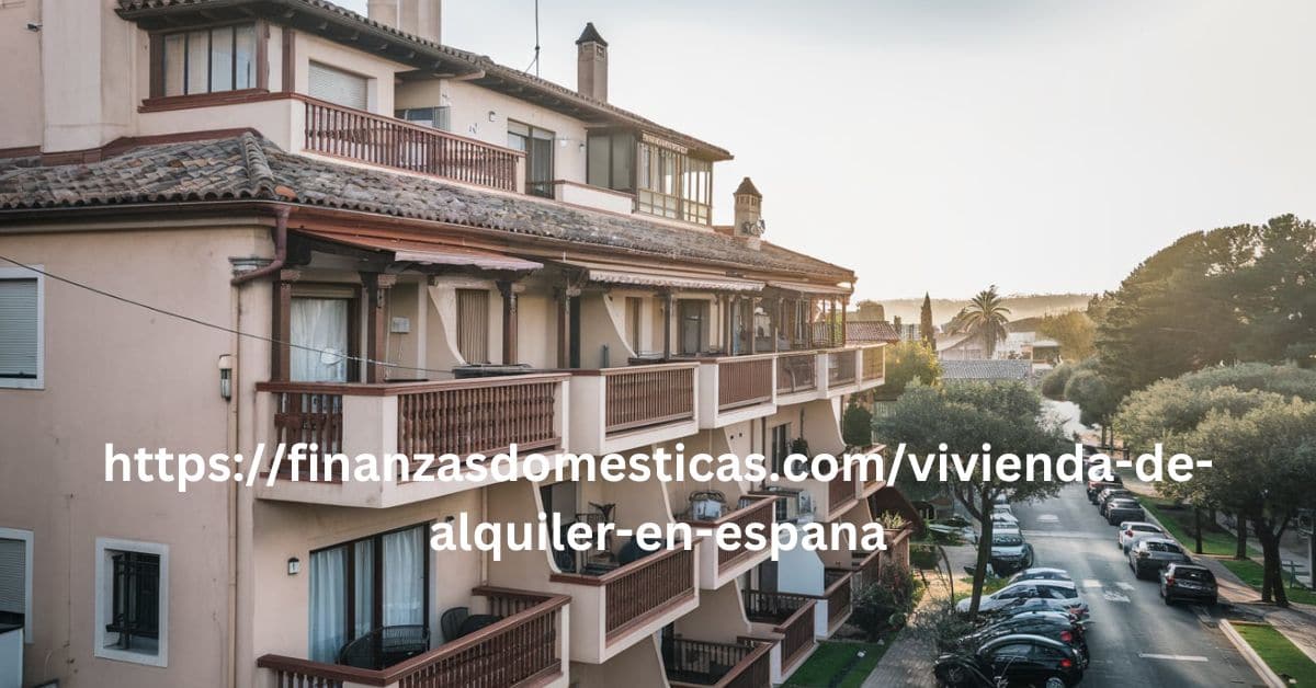 httpsfinanzasdomesticas.comvivienda-de-alquiler-en-espana